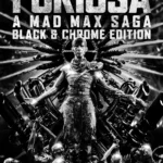 'Furiosa' and 'Fury Road' Black and Chrome 4K